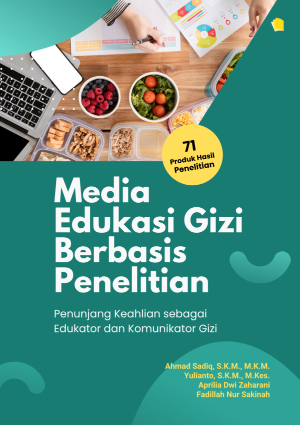 Media Edukasi Gizi Berbasis Penelitian: Penunjang Keahlian sebagai Edukator dan Komunikator Gizi