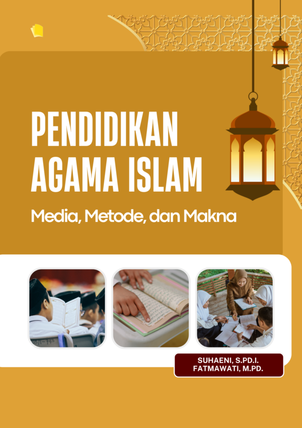 Pendidikan Agama Islam: Media, Metode, dan Makna