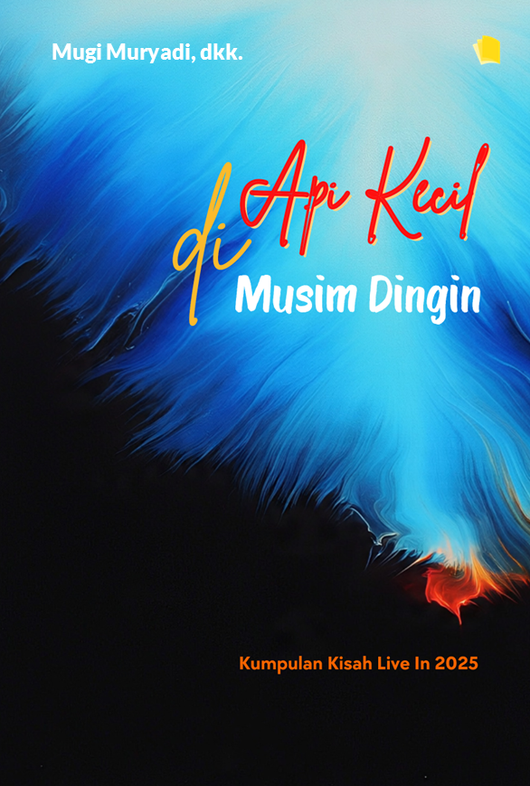 Api Kecil di Musim Dingin: Kumpulan Kisah Live In 2025