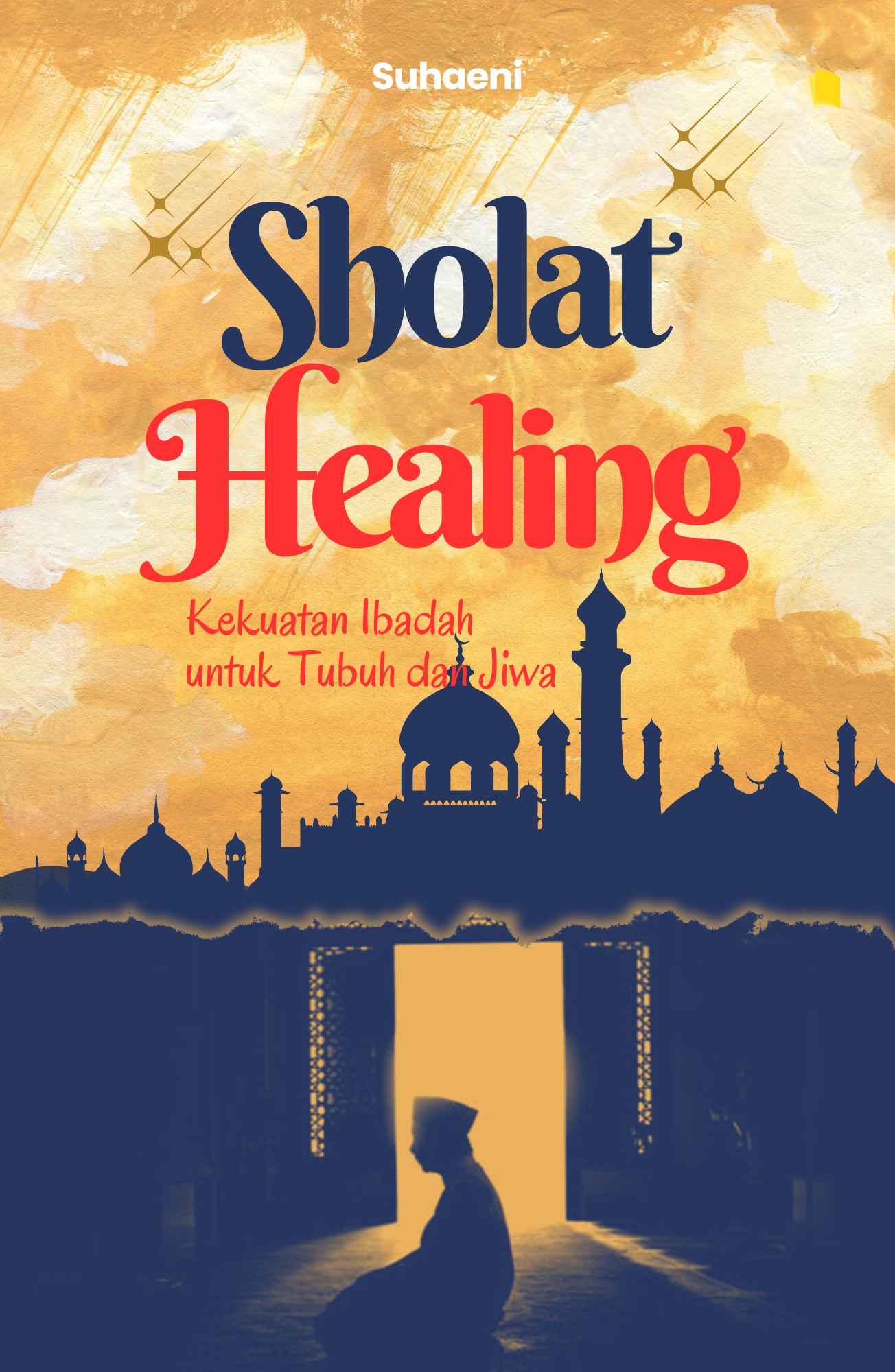 Sholat Healing: Kekuatan Ibadah untuk Tubuh dan Jiwa