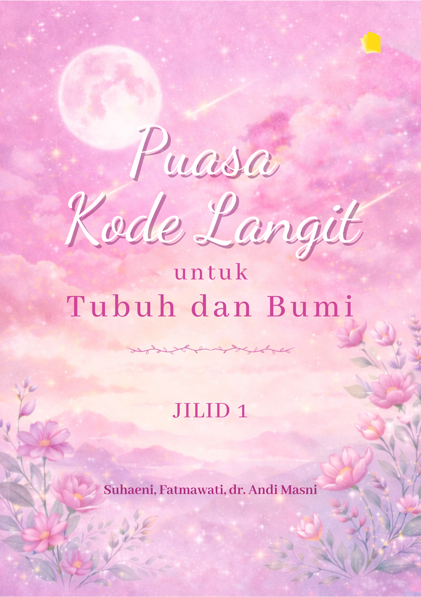 Puasa Kode Langit untuk Tubuh dan Bumi Jilid 1
